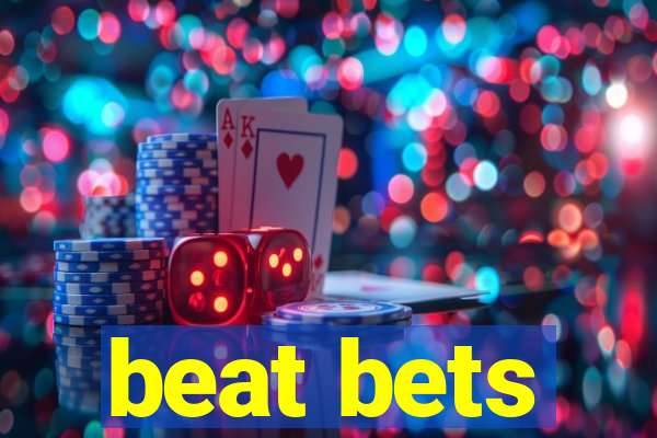 beat bets